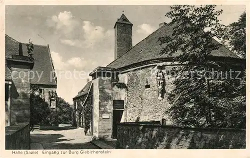 AK / Ansichtskarte Halle Saale Eingang Burg Giebichenstein Kat. Halle