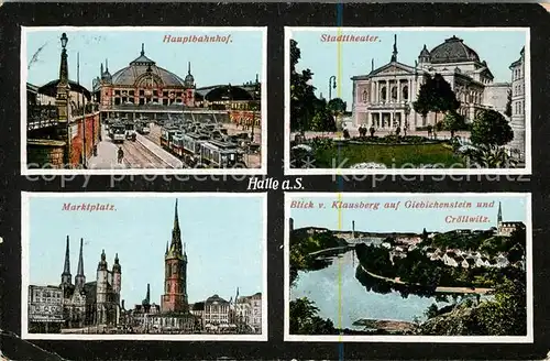 AK / Ansichtskarte Halle Saale Hauptbahnhof Stadttheater Marktplatz Blick vom Klausberg Giebichenstein Croellwitz Kat. Halle