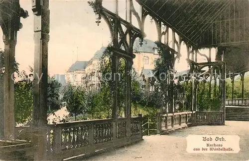 AK / Ansichtskarte Bad Orb Kurhaus aus der Wandelhalle Kat. Bad Orb