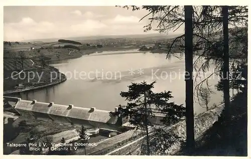 AK / Ansichtskarte Pirk Vogtland Talsperre Sperrmauer Vorsperre Dobeneck Blick auf Oelsnitz