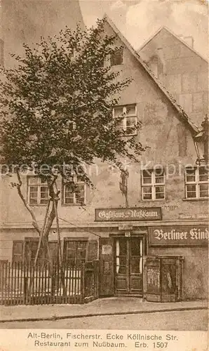 AK / Ansichtskarte Alt Berlin Restaurant zum Nussbaum erbaut 1507 Kat. Berlin