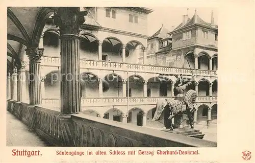 AK / Ansichtskarte Stuttgart Saeulengaenge im alten Schloss mit Herzog Eberhard Denkmal Kat. Stuttgart