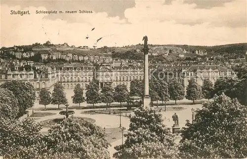 AK / Ansichtskarte Stuttgart Schlossplatz mit neuem Schloss Jubilaeumssaeule Kat. Stuttgart