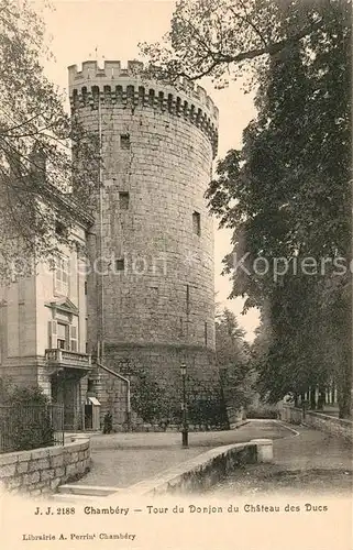 AK / Ansichtskarte Chambery Savoie Tour du Donjon du Chateau des Ducs Kat. Chambery