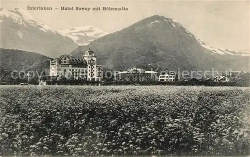 AK / Ansichtskarte Interlaken BE Hotel Savoy mit Hoehematte Kat. Interlaken