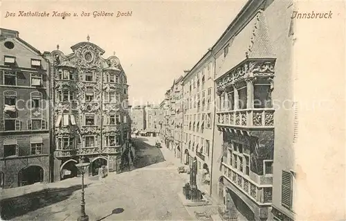 AK / Ansichtskarte Innsbruck Katholisches Kasino und Goldenes Dachl Kat. Innsbruck