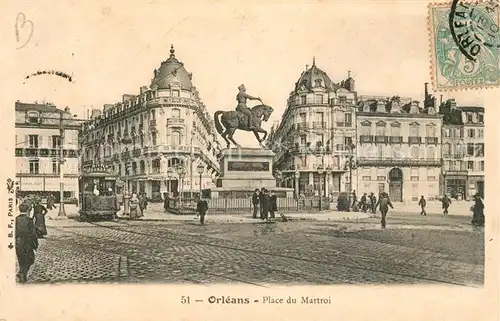 AK / Ansichtskarte Orleans Loiret Place du Martroi Strassenbahn Kat. Orleans