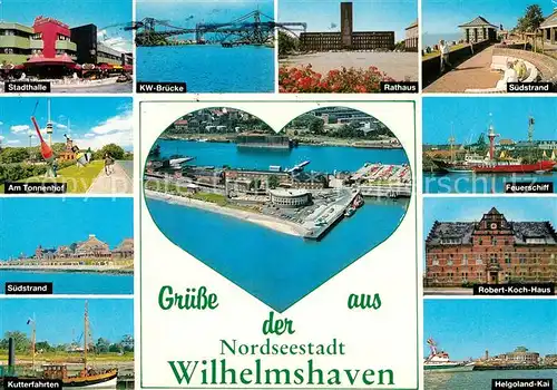 AK / Ansichtskarte Wilhelmshaven Stadthalle KW Bruecke Rathaus Suedstrand Am Tonnenhof Feuerschiff Suedstrand Robert Koch Haus Kutterfahrten Helgoland Kai Kat. Wilhelmshaven