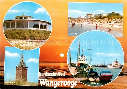 AK / Ansichtskarte Wangerooge Nordseebad Cafe Rudding Strand Westturm Hafen Kat. Wangerooge