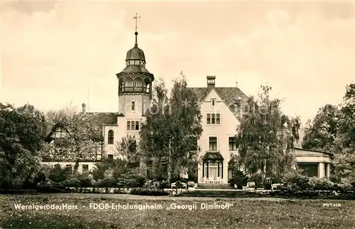 AK / Ansichtskarte Wernigerode Harz FDGB Erholungsheim Georgij Dimitroff Kat. Wernigerode