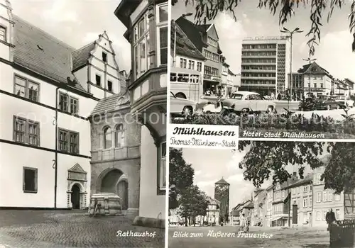 AK / Ansichtskarte Muehlhausen Thueringen Rathaushof Hotel Stadt Muehlhausen aeusseres Frauentor Kat. Muehlhausen Thueringen