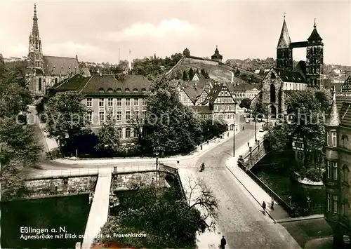 AK / Ansichtskarte Esslingen Neckar Agnesbruecke Frauenkirche Stadtkirche Kat. Esslingen am Neckar