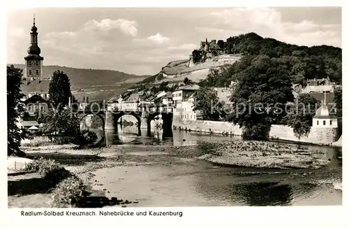 AK / Ansichtskarte Bad Kreuznach Nahebruecke und Kauzenburg Kat. Bad Kreuznach