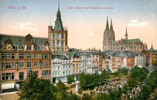 AK / Ansichtskarte Koeln Rhein Alter Markt mit Rathaus und Dom Kat. Koeln
