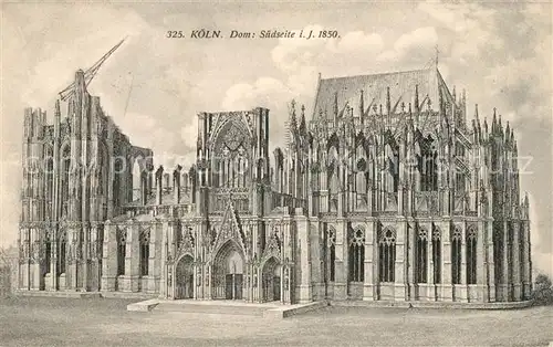 AK / Ansichtskarte Koeln Rhein Dom Suedseite anno 1850 Kuenstlerkarte Kat. Koeln