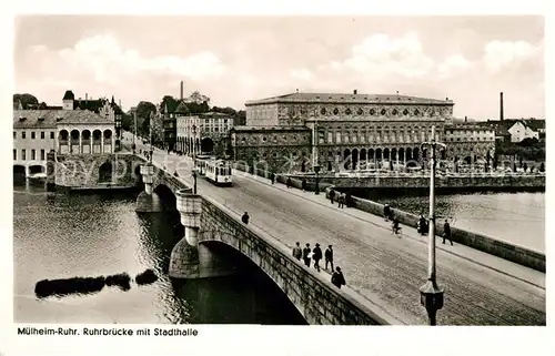 AK / Ansichtskarte Strassenbahn Muellheim Ruhr Ruhrbruecke mit Stadthalle Kat. Strassenbahn