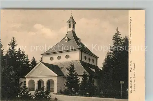 AK / Ansichtskarte Muenchen Waldfriedhof Trauerversammlungshalle Kat. Muenchen