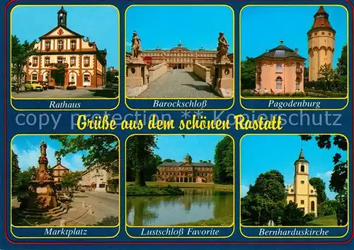 AK / Ansichtskarte Rastatt Rathaus Barockschloss Pagodenburg Marktplatz Lustschloss Favorite Bernharduskirche Kat. Rastatt