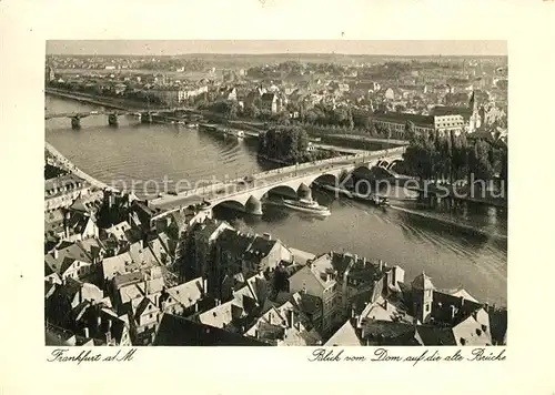 AK / Ansichtskarte Frankfurt Main Blick vom Dom auf die alte Bruecke Kat. Frankfurt am Main