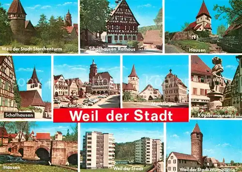 AK / Ansichtskarte Weil der Stadt Storchenturm Schafhausen Rathaus Hausen Schafhausen Keplermuseum  Weil der Stadt Kat. Weil der Stadt