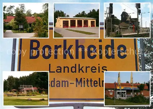 AK / Ansichtskarte Borkheide Grundschule Feuerwehr Bahnhof Naturbad Edeka Supermarkt Ortsschild Borkheide Kat. Borkheide