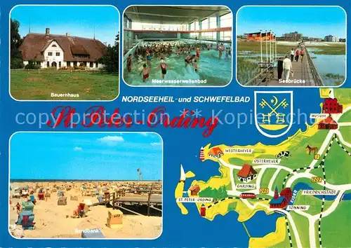 AK / Ansichtskarte St_Peter Ording Bauernhaus Meerwasserwellenbad Seebruecke Sandbank Landkarte St_Peter Ording