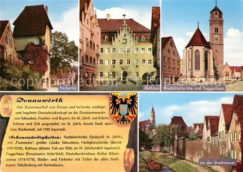 AK / Ansichtskarte Donauwoerth Faerbertor Rathaus Stadtpfarrkirche Fuggerhaus Stadtmauer Chronik Wappen Donauwoerth