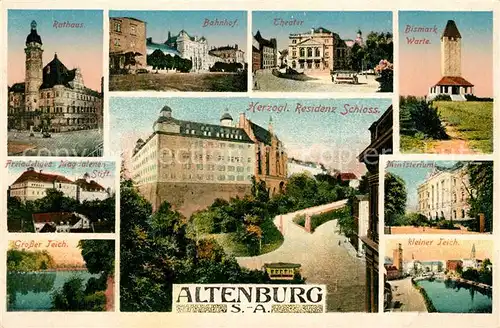 AK / Ansichtskarte Altenburg_Naumburg Rathaus Bahnhof Theater Bismarck Warte Herzogl Residenzschloss Magdalenen Stift Gr Teich Ministerium Kl Teich Altenburg Naumburg