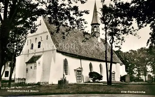 AK / Ansichtskarte Buesum_Nordseebad Alte Fischerkirche Buesum_Nordseebad