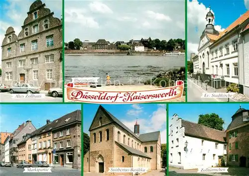 AK / Ansichtskarte Kaiserswerth Altes Zollhaus Rheinpartie Ev Stadtkirche Marktpartie Suitbertus Basilika Zolltuermchen Kaiserswerth