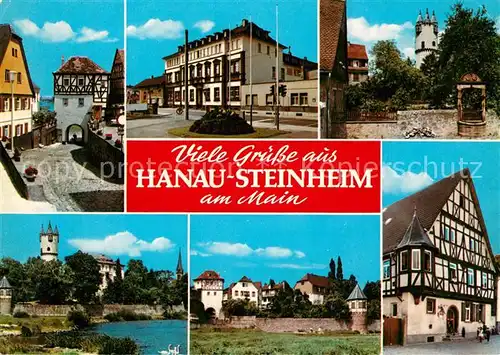 AK / Ansichtskarte Steinheim_Main Maintor Rathaus Schloss Fachwerkhaus Brunnen Steinheim Main