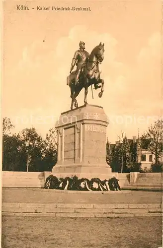 AK / Ansichtskarte Koeln_Rhein Kaiser Friedrich Denkmal Koeln_Rhein