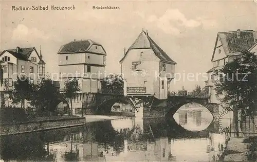 AK / Ansichtskarte Bad_Kreuznach Nahe Brueckenhaeuser Radium Solbad Bad_Kreuznach