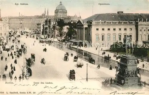 AK / Ansichtskarte Berlin Unter den Linden Kgl Schloss Opernhaus Berlin