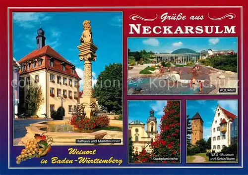 AK / Ansichtskarte Neckarsulm Rathaus Aquatoll NSU Museum Stadtpfarrkirche Marktbrunnen Neckarsulm