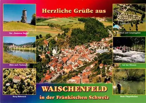 AK / Ansichtskarte Waischenfeld Steinerner Beutel Turm Nankendorf Burg Rabeneck Freibad Campingplatz Wildwasserfahren Wiesent Fliegenfischen Waischenfeld