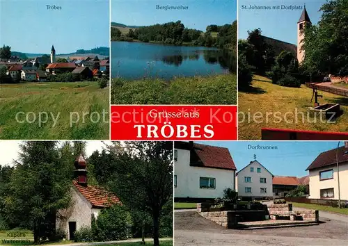 AK / Ansichtskarte Troebes Ortsansicht mit Kirche Berglerweiher St Johannes Dorfplatz Kapelle Dorfbrunnen Troebes