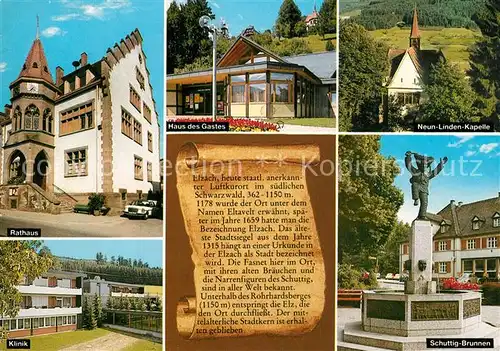 AK / Ansichtskarte Elzach Rathaus Haus des Gastes Neun Linden Kapelle Klinik Schuttigbrunnen Chronik Elzach