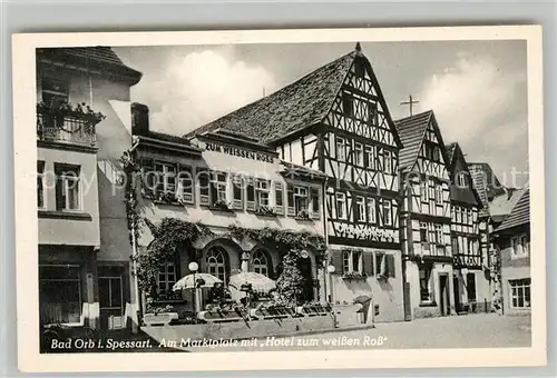 AK / Ansichtskarte Bad_Orb Marktplatz Hotel zum weissen Ross Bad_Orb