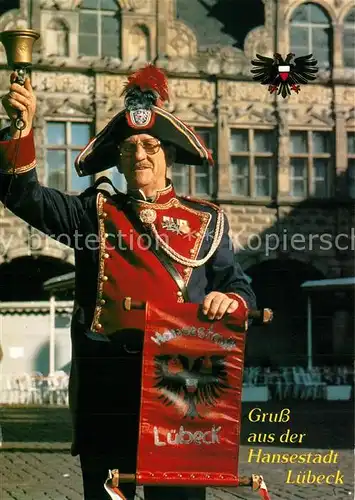 AK / Ansichtskarte Luebeck Stadtausrufer Luebecker Buergergardenuniform Luebeck