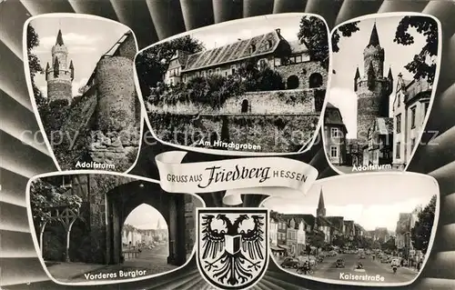 AK / Ansichtskarte Friedberg_Hessen Adolfsturm Am Hirschgraben Vorderes Burgtor Kaiserstrasse Friedberg Hessen