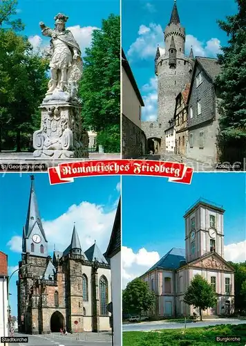 AK / Ansichtskarte Friedberg_Hessen St Georgsbrunnen Adolfsturm Stadtkirche Burgkirche Friedberg Hessen