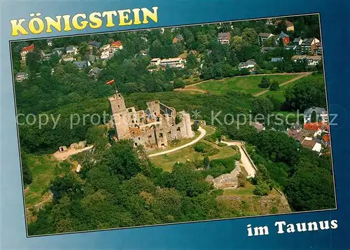 AK / Ansichtskarte Koenigstein_Taunus Burgruine Heilklimatischer Hoehenluftkurort Fliegeraufnahme Koenigstein_Taunus