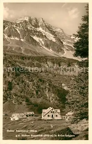 AK / Ansichtskarte Kolm_Saigurn Hoher Tauernhof Hoher Sonnblick  Kolm Saigurn