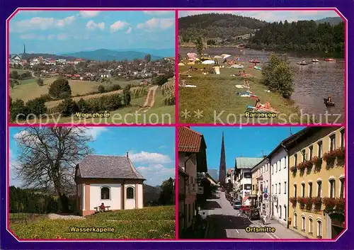 AK / Ansichtskarte Wegscheid_Niederbayern Rannasee Wasserkapelle Ortsmitte Panorama Wegscheid Niederbayern