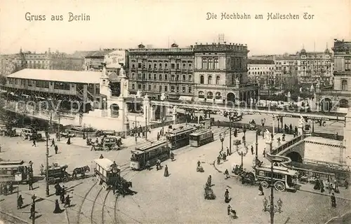 AK / Ansichtskarte Strassenbahn Berlin Hochbahn Hallesches Tor Strassenbahn