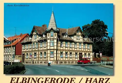 AK / Ansichtskarte Elbingerode_Harz Ehem Kreisdirektion Elbingerode Harz