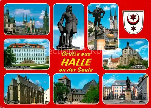 AK / Ansichtskarte Halle_Saale Markt Haendeldenkmal Hallmarkt Franckesche Stiftungen Moritzkirche Ulrichskirche Moritzburg Markt Halle_Saale