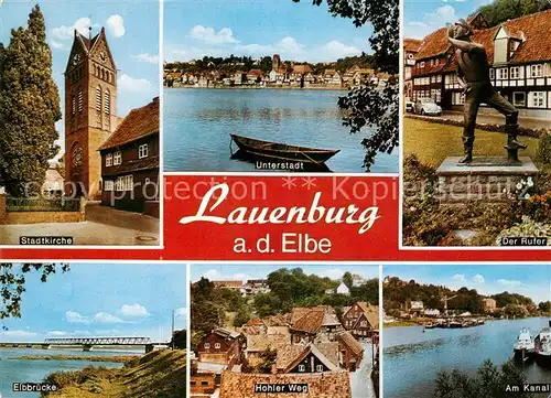 AK / Ansichtskarte Lauenburg_Elbe Stadtkirche Unterstadt Der Rufer Elbbruecke Hohler Weg Am Kanal Lauenburg Elbe