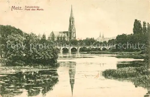 AK / Ansichtskarte Metz_Moselle Pont des Morts Totenbruecke Metz_Moselle